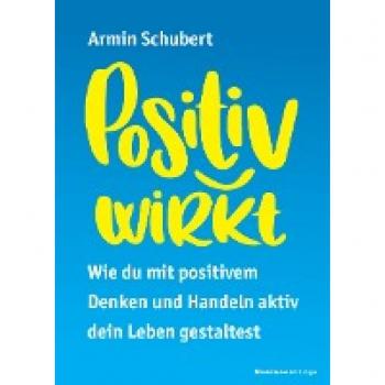 Schubert, Armin: Positiv wirkt
