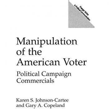 Manipulation of the American Voter: Political Campaign Commercials