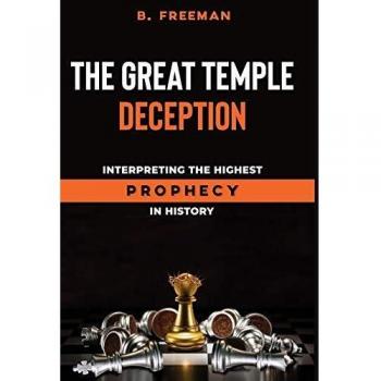The Great Temple Deception: Interpreting the Highest Prophecy in History