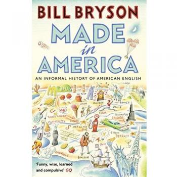 Made In America : An Informal History of American English