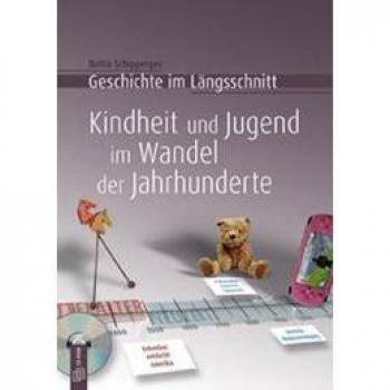 Britta Schipperges Kindheit Und Jugend Im Wandel Der Jahrhunderte: Geschichte Im Längsschnitt
