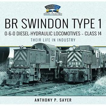 Anthony P Sayer BR Swindon Type 1 0-6-0 Diesel-Hydraulic Locomotives