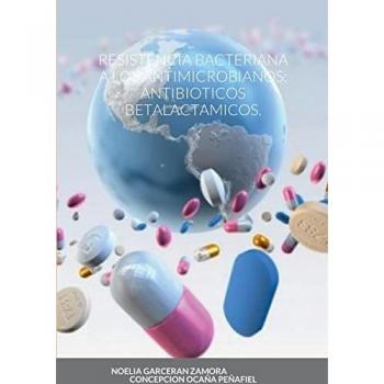 RESISTENCIA BACTERIANA A LOS ANTIMICROBIANOS: ANTIBIOTICOS BETALACTAMICOS.