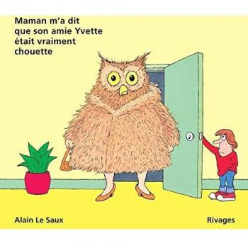 Maman m'a dit que son amie Yvette était vraiment chouette (Riv.Enfants)