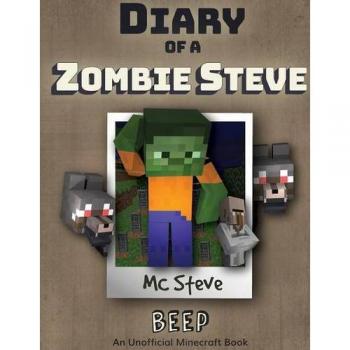Diary of a Minecraft Zombie Steve: Book 1