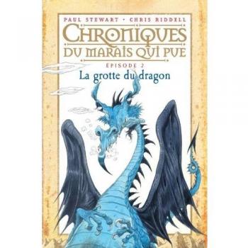 Paul Stewart Chroniques Du Marais Qui Pue, Tome 2 : La Grotte Du Dragon