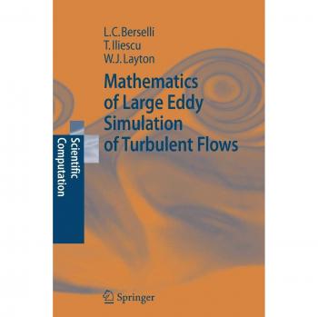 Mathematics of Large Eddy Simulation of Turbulent Flows (Scientific Computation)