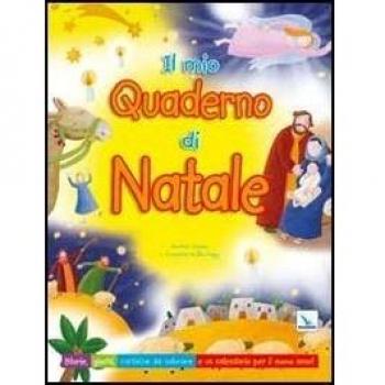 Il mio quaderno di Natale. Storie, giochi, cartoline da colorare e un calendario per il nuovo anno. Ediz. illustrata