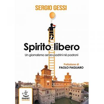 Spirito libero. Un giornalismo senza padrini né padroni