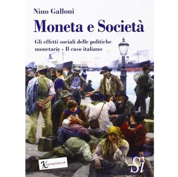 Moneta e società. Gli effetti sociali delle politiche monetarie. Il caso italiano