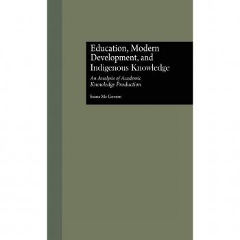 Education, Modern Development, and Indigenous Knowledge, Garland Reference Library of Social Science