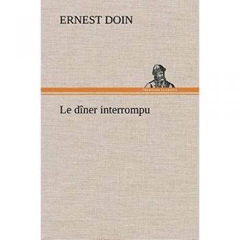 Le dîner interrompu: LE DINER INTERROMPU