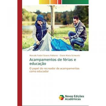 Acampamentos de férias e educação: O papel do recreador de acampamentos como educador