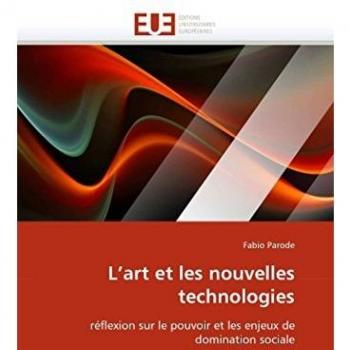 L'art et les nouvelles technologies: réflexion sur le pouvoir et les enjeux de domination sociale