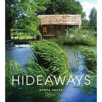 Hideaways: Cabins, Huts, and Tree-house Escapes