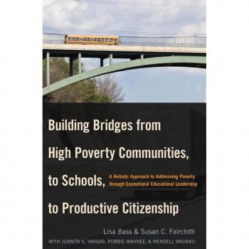 Building Bridges from High Poverty Communities to Schools to Productive Citizenship