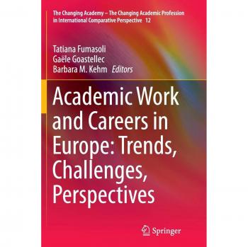 Academic Work and Careers in Europe: Trends, Challenges, Perspectives