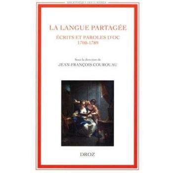 La langue partagée: Ecrits et paroles d'oc