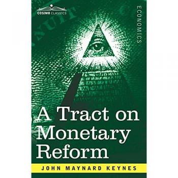A Tract on Monetary Reform
