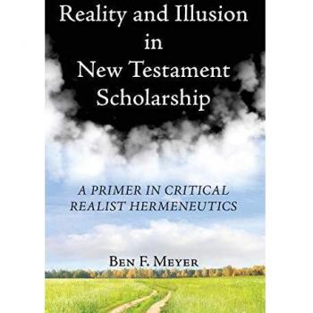 Reality and Illusion in New Testament Scholarship: A Primer in Critical Realist Hermeneutics