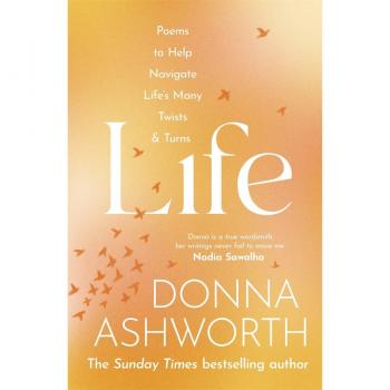 Donna Ashworth Life: Poems To Help Navigate Life'S Many Twists & Turns
