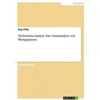 Technische Analyse. Die Chartanalyse von Wertpapieren