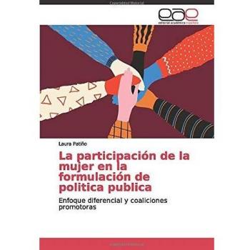 La participación de la mujer en la formulación de politica publica: Enfoque diferencial y coaliciones promotoras