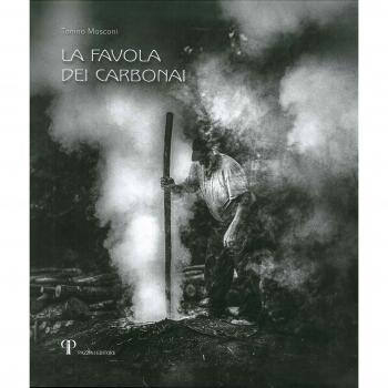 La favola dei Carbonai. A chi sa parlare con gli alberi e gli animali a chi sa ascoltare il vento e domare il fuoco