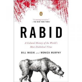 Rabid : A Cultural History of the World's Most Diabolical Virus