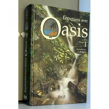 J Robert Entretiens Avec Oasis, Tome 1