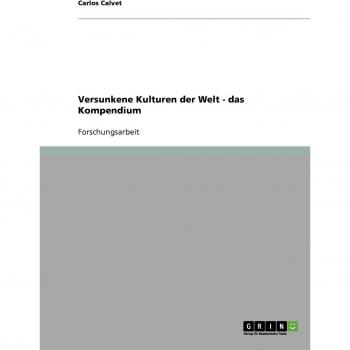Versunkene Kulturen der Welt. Das Kompendium