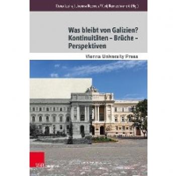 Was bleibt von Galizien? Kontinuitäten