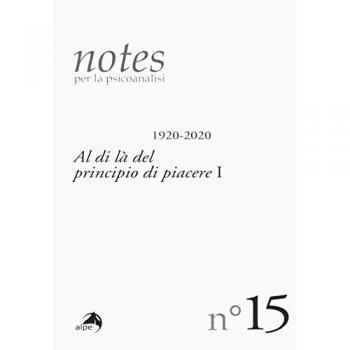 Notes per la psicoanalisi. Vol. 15: Al di là del principio di pia...