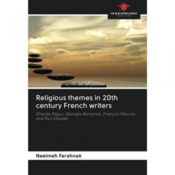 Religious themes in 20th century French writers: Charles Péguy, Georges Bernanos, François Mauriac and Paul Claudel