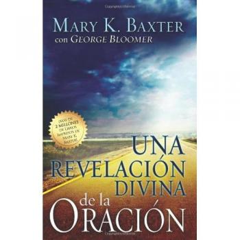 Una revelacion divina de la oracion/ A Divine Revolution of Prayer