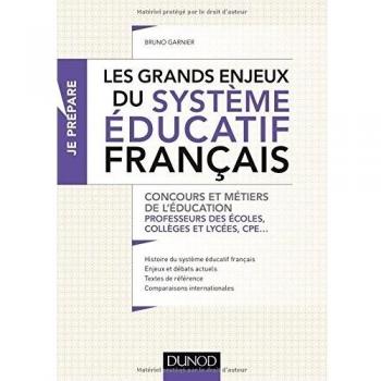 Les grands enjeux du système éducatif français : Concours et métiers de l'éducation, professeurs des écoles, collèges et lycées, CPE...