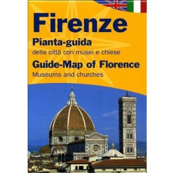 Firenze. Pianta-guida della città con musei, chiese e fiere. Ediz. italiana e inglese