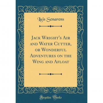 Jack Wright's Air and Water Cutter, or Wonderful Adventures on the Wing and Afloat