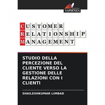 Limbad, Shaileshkumar: STUDIO DELLA PERCEZIONE DEL CLIENTE VERSO LA GESTIONE DELLE RELAZIONI CON I CLIENTI