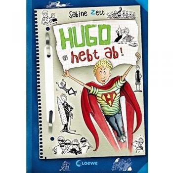 Sabine Zett Hugo, Band 3: Hugo Hebt Ab
