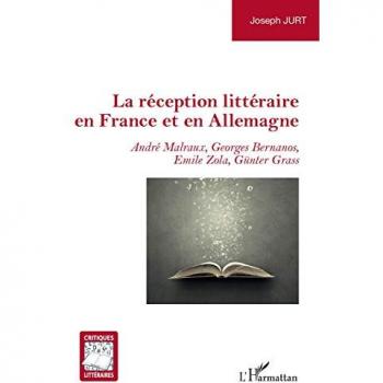 La réception littéraire en France et en Allemagne: André Malraux, Georges Bernanos, Emile Zola, Günter Grass
