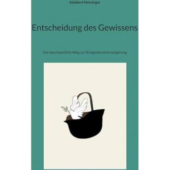 Entscheidung des Gewissens: Der beschwerliche Weg zur Kriegsdienstverweigerung