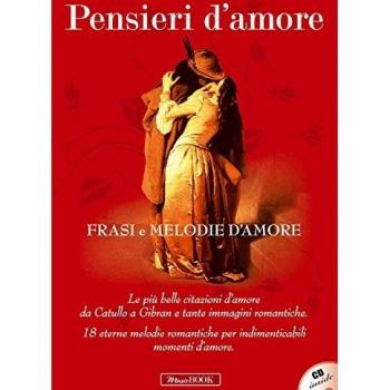 Pensieri d'amore. Frasi e melodie d'amore. Con CD Audio