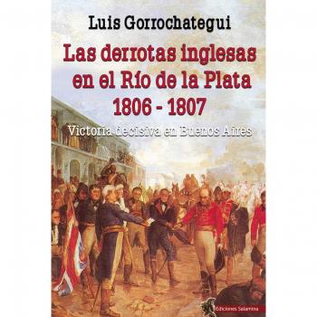 Derrotas Inglesas En El Rio De La Plata 1806 1807