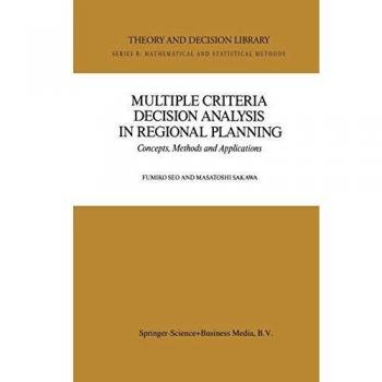 Multiple Criteria Decision Analysis in Regional Planning: Concepts, Methods and Applications