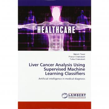 Tiwari, Manish: Liver Cancer Analysis Using Supervised Machine Learning Classifiers