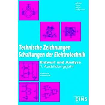 Technische Zeichnungen; Schaltungen der Elektrotechnik; Entwurf und Analyse. 1. Ausbildungsjahr. Industrie