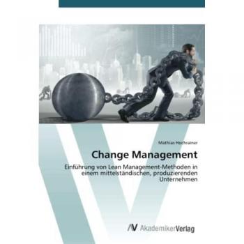 Change Management: Einführung von Lean Management-Methoden in einem mittelständischen, produzierenden Unternehmen