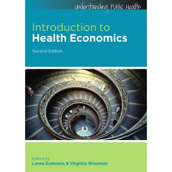 Introduction to health economics Understanding Public Health, Guinness, Lorna,