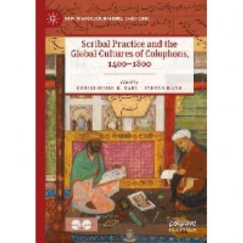 Scribal Practice and the Global Cultures of Colophons, 1400¿1800